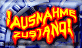 ...::::AUSNAHME ZUSTAND::::...